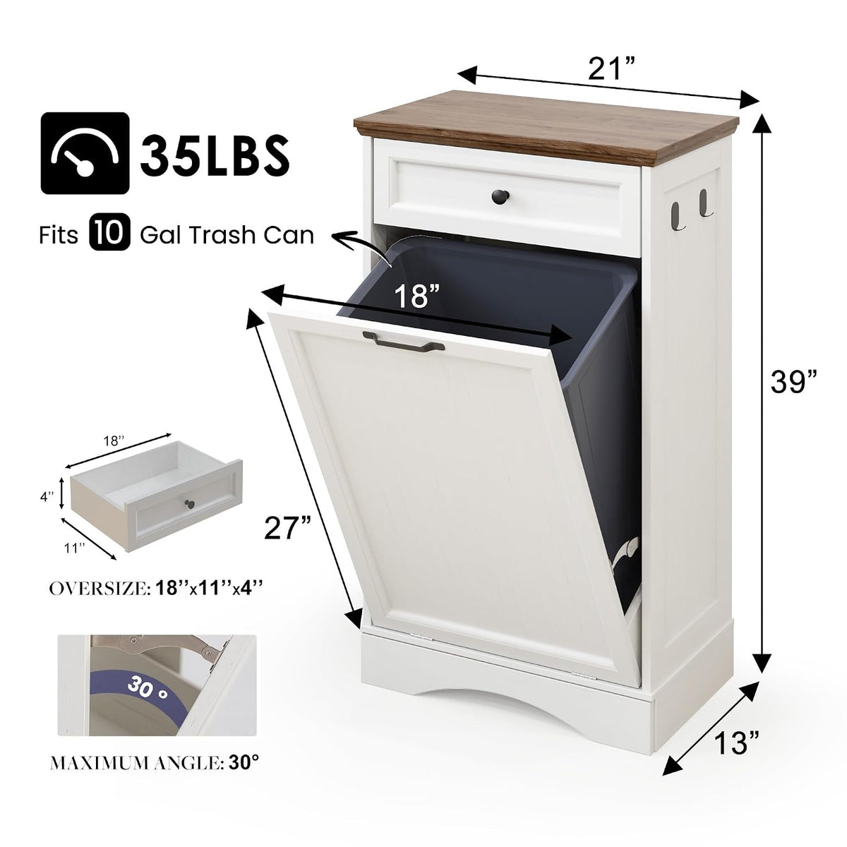 Tilt-out trash cabinet dimensions: 21 x 13 x 39 inches, fits 10 gallon can, 35 lb top, 18 x 11 x 4 inch drawer, 30 degree tilt