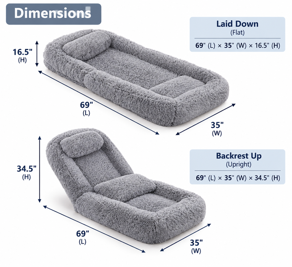 Lounger dimensions: laid flat 69 x 35 x 16.5 inches, backrest up 69 x 35 x 34.5 inches